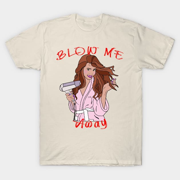 Blow Me Away T-Shirt by By Diane Maclaine